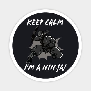 Keep Calm I'm a Ninja Magnet